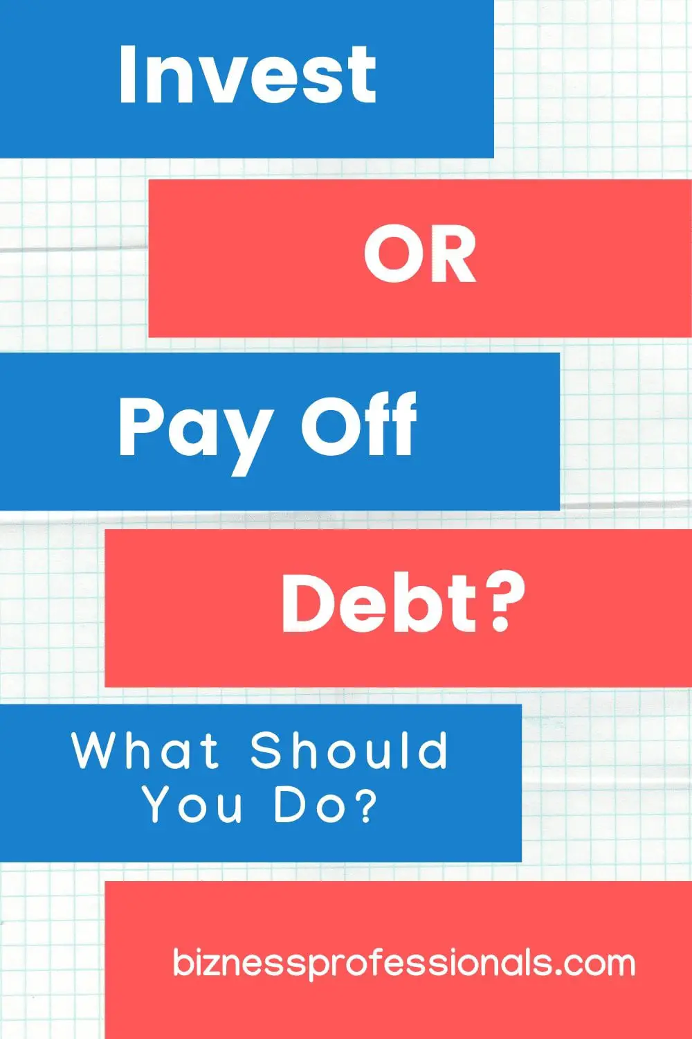 should you invest or pay off debt