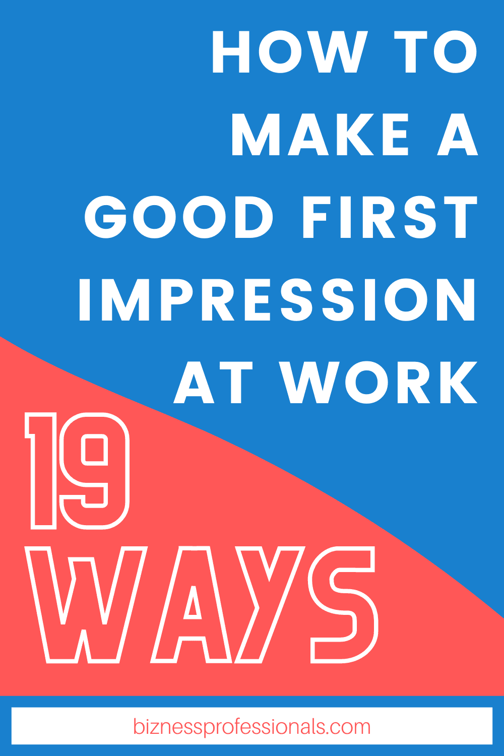 How To Make A Good First Impression At Work (19 Ways)